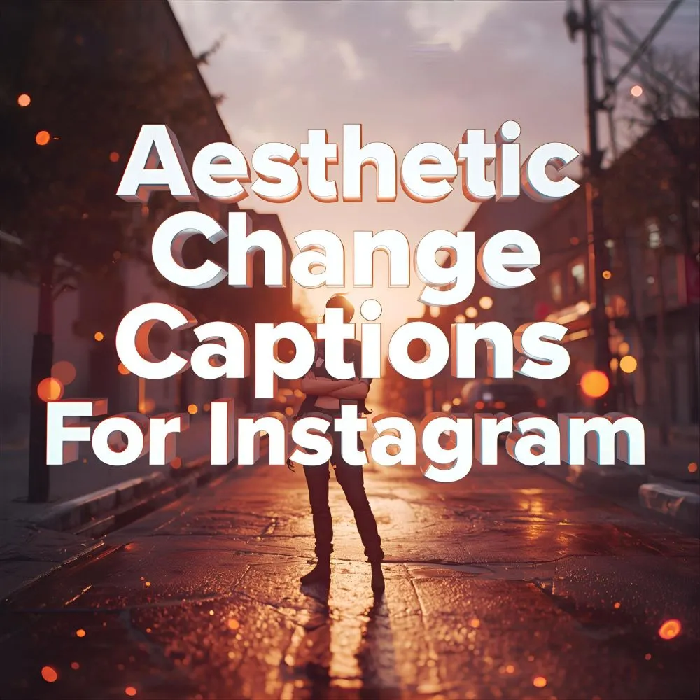 Aesthetic Change Captions For Instagram