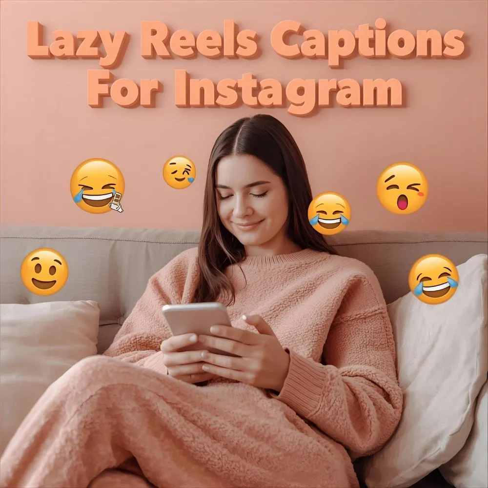  Lazy Reels Captions For Instagram