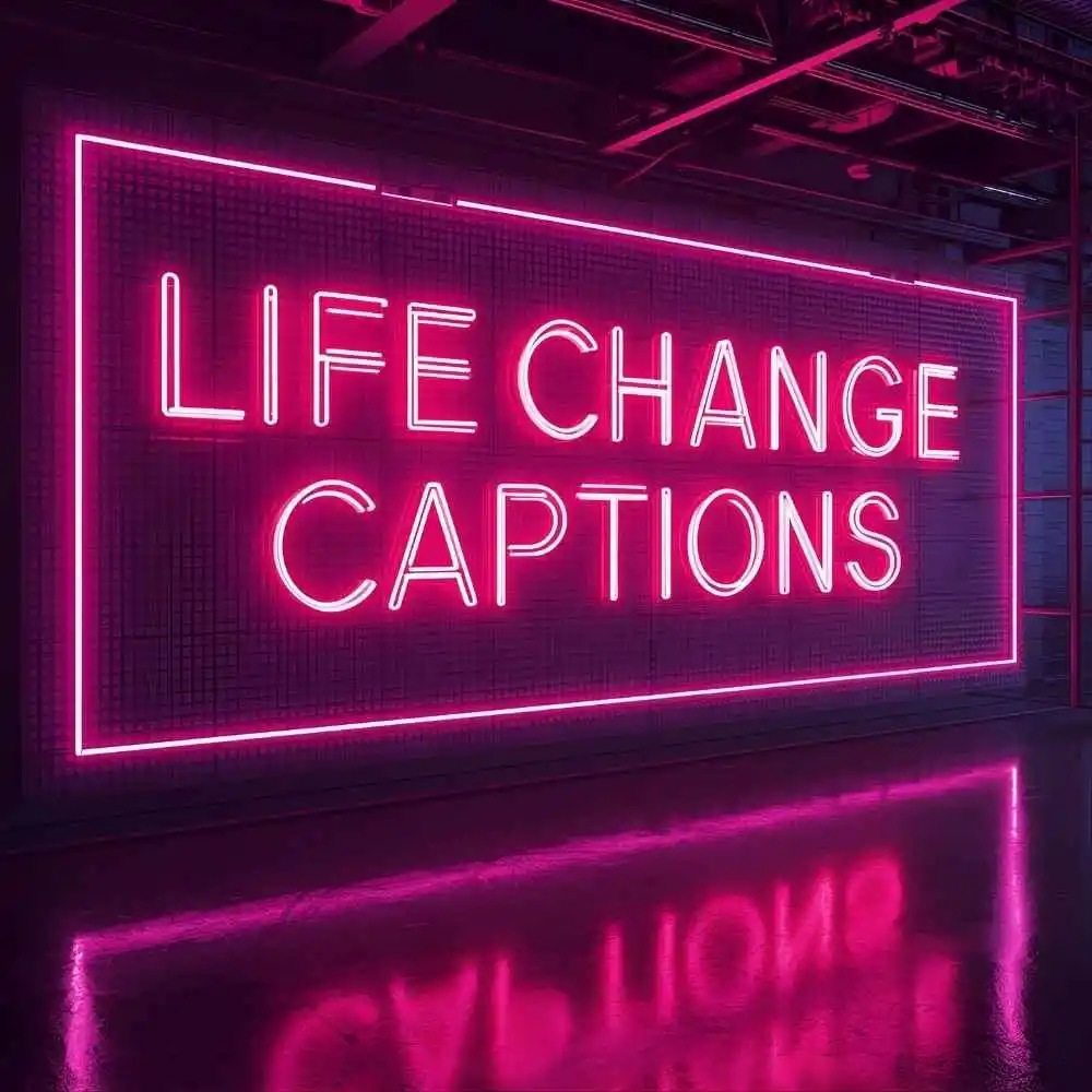 Life Change Captions For Instagram