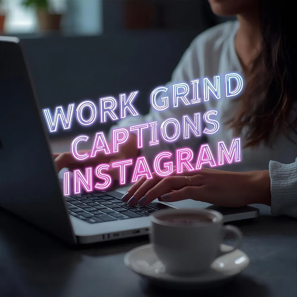 Work Grind Captions For Instagram