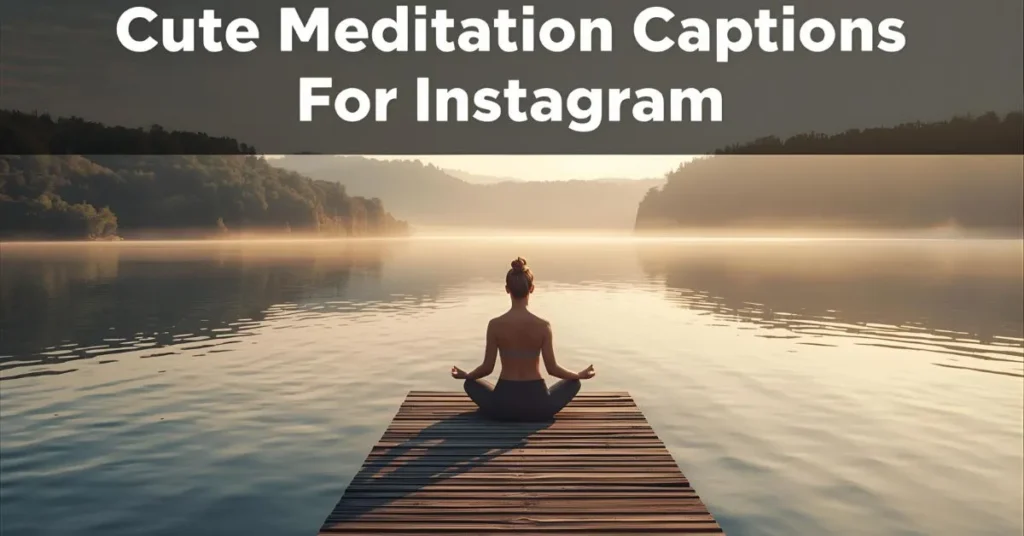 Cute Meditation Captions For Instagram