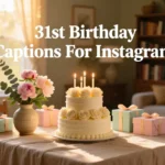 31st Birthday Captions For Instagram