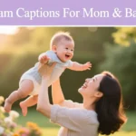 Instagram Captions For Mom & Baby Boy