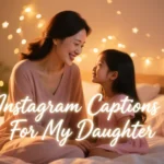 Instagram Captions For My Daughter