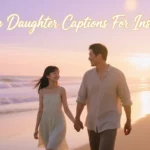 Daddy Daughter Captions For Instagram