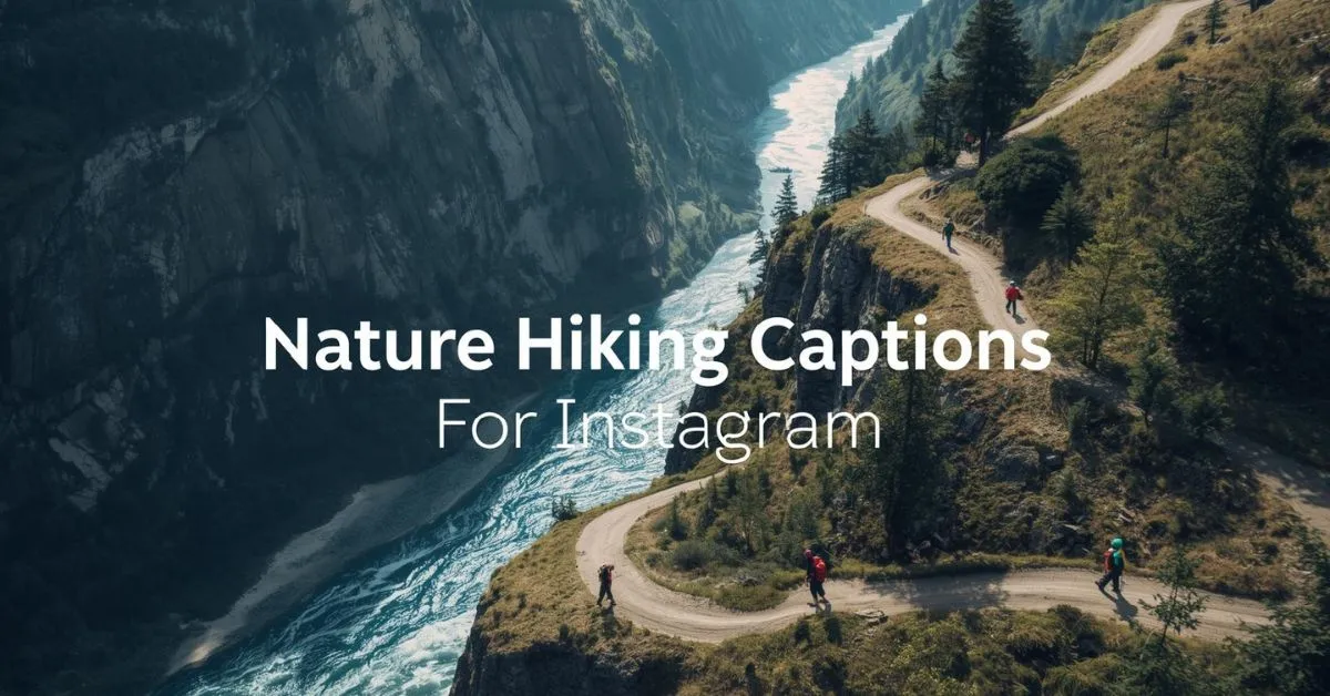 Nature Hiking Captions For Instagram