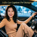 Selfie Car Captions For Instagram