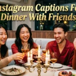 Instagram Captions For Dinner With Friends