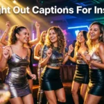 Girls Night Out Captions For Instagram