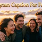 Instagram Caption For Friends