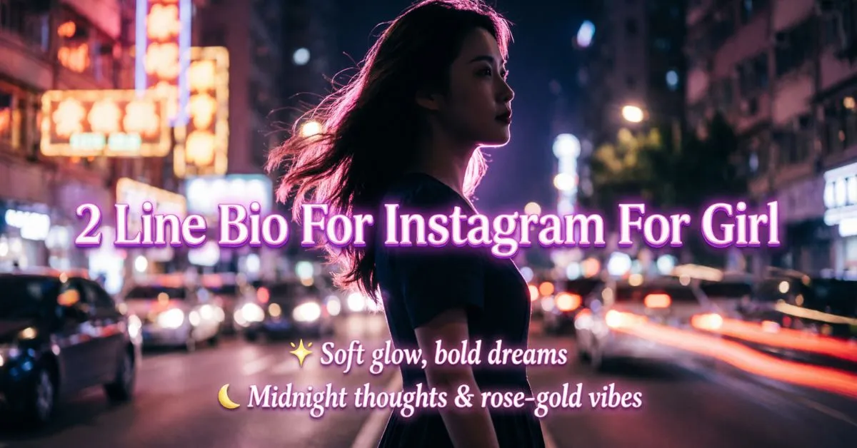 2 Line Bio For Instagram For Girl