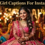 Desi Girl Captions For Instagram
